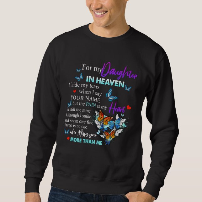 For My Daughter In Heaven Poem For Parents Missed  Sweatshirt (Vorderseite)