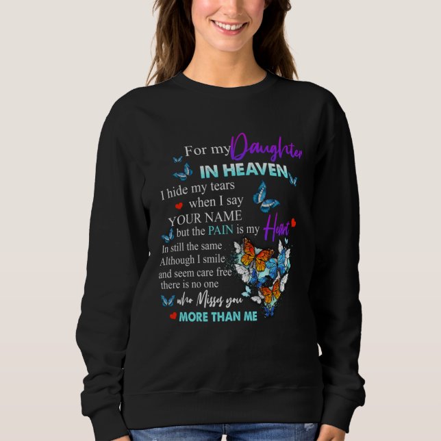 For My Daughter In Heaven Poem For Parents Missed  Sweatshirt (Vorderseite)