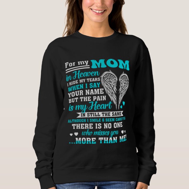 For My Mom In Heaven For Daughters Sons Missed Mem Sweatshirt (Vorderseite)
