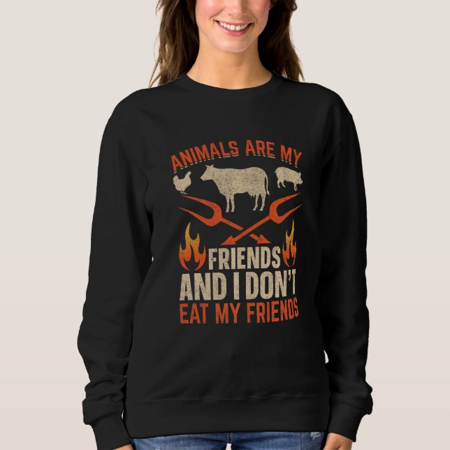 For Plant Powered vegan people animals are my frie Sweatshirt (Vorderseite)