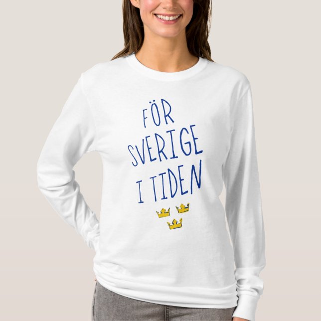 För Sverige i Tiden, Schweden Motto T-Shirt (Vorderseite)
