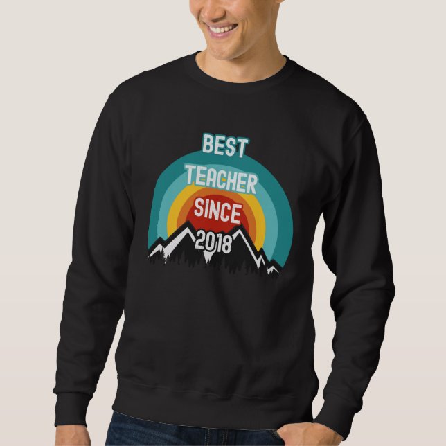 For Teacher Best Teacher Since 2018 Sweatshirt (Vorderseite)