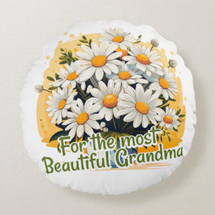 For the most Beautiful Grandma Rundes Kissen