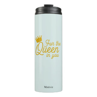For the Queen in You – Premium Thermal Tumbler Thermosbecher