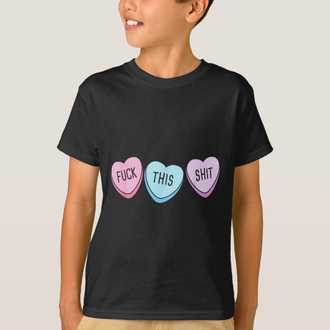 For This Candy Hearts Anti-valentine's Day Gag  T-Shirt (Vorderseite)