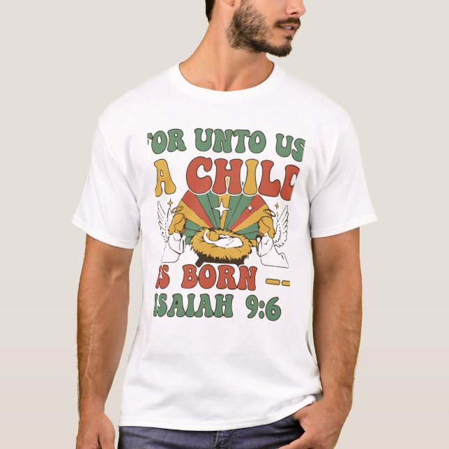 For Unto Us A Child Is Born T-Shirt (Vorderseite)