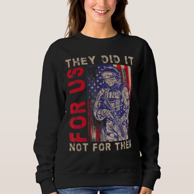 For Us They Did It Not For Them Memorial Day Sweatshirt (Vorderseite)