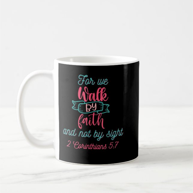 For We Walk by Faith and not by Sight  Kaffeetasse (Links)