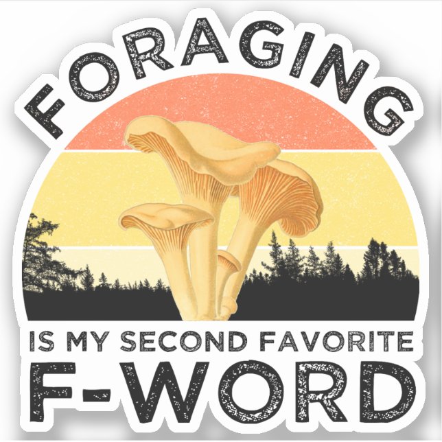 Foraging ist meine zweite Lieblings-F-Word Chanter Aufkleber (Vorderseite)
