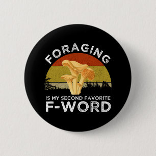 Foraging ist meine zweite Lieblings-F-Word Chanter Button