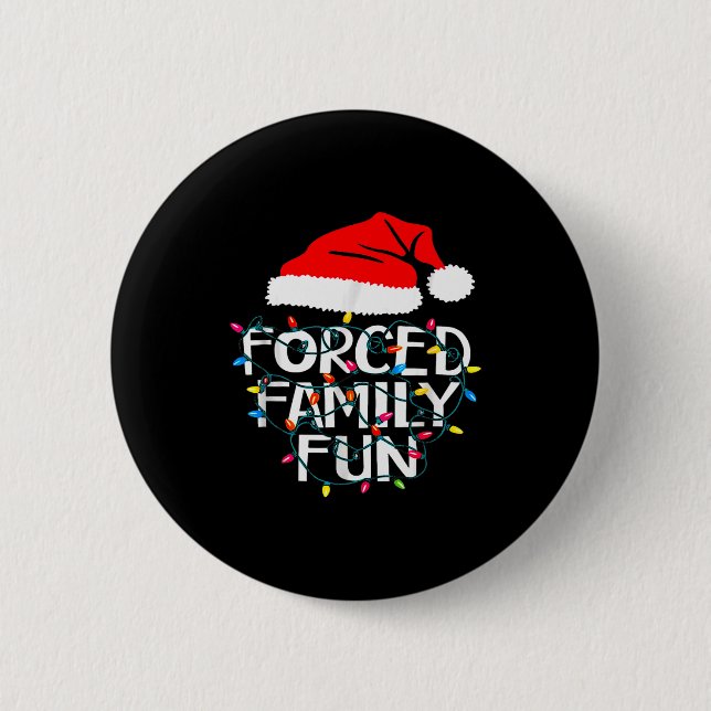Forced Family Fun Sarcastic Christmas Funny  Button (Vorderseite)