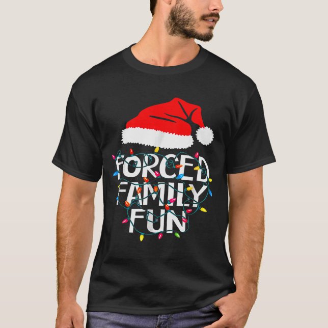 Forced Family Fun Sarcastic Christmas Funny  T-Shirt (Vorderseite)