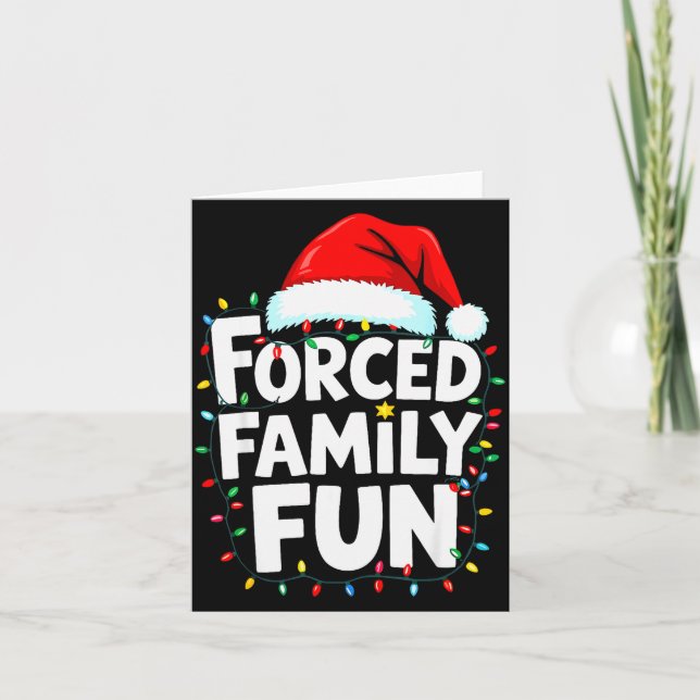 Forced Family Fun Shirt Men Women Kids Christmas P Karte (Vorderseite)