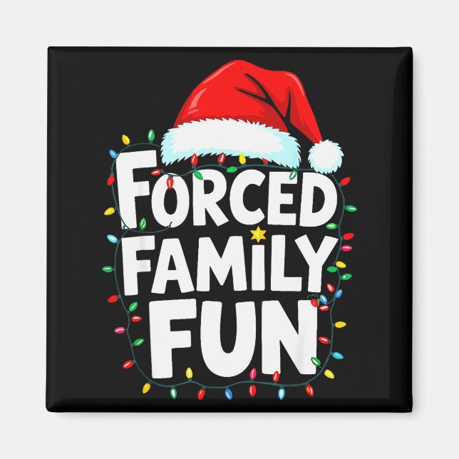 Forced Family Fun Shirt Men Women Kids Christmas P Magnet (Vorne)