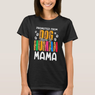 Förderung von Hund Mama zum menschlichen Mama Leop T-Shirt