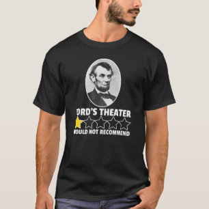 Fords Theater würde Abraham Lincoln nicht empfehle T-Shirt