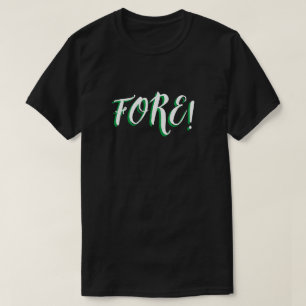 FORE Golfing T-Shirt