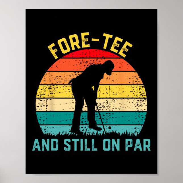 Fore-tee und immer noch auf Par Funny 40. Geburtst Poster (Vorne)
