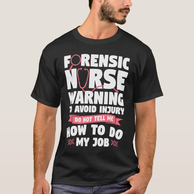 Forensic Nurse Warning To Avoid Injury Do Not Tell T-Shirt (Vorderseite)