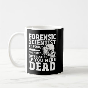 Forensic Scientist Crime Scene Funny Forensics Sci Kaffeetasse