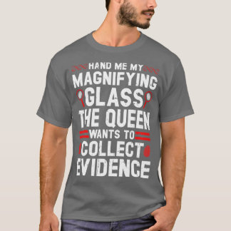 Forensic Scientist Magnifying Glass Investigator T-Shirt