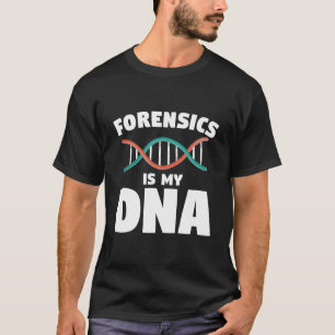 Forensik ist meine DNS Forensischer Ermittler Dete T-Shirt