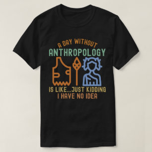 Forensische Anthropologie, Anthropologe T-Shirt
