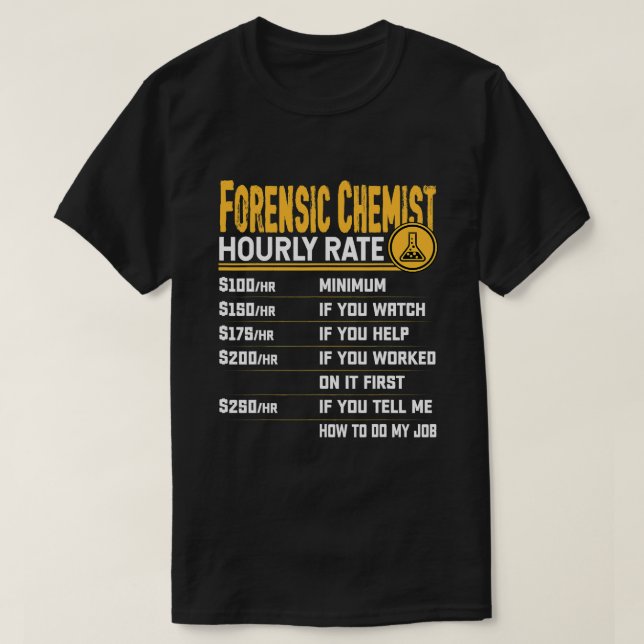 Forensische Chemist Stundenrate Funny Forensic Che T-Shirt (Design vorne)