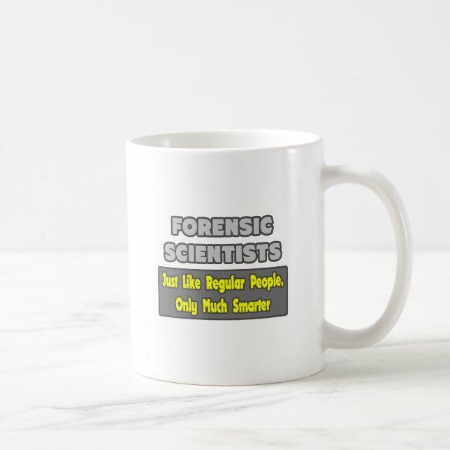 Forensische Wissenschaftler ... Klüger Tasse (Rechts)