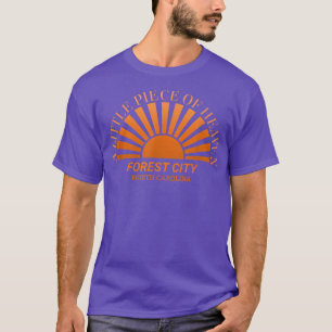 Forest City North Carolina A Little Piece of Heave T-Shirt