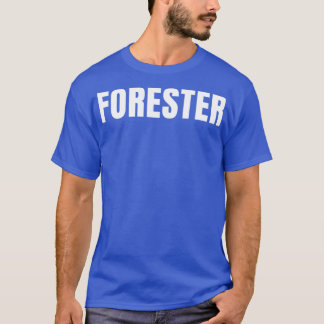 Forester Funny Job Title Profession Geburtstagsges T-Shirt