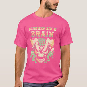 Forester Skull - Logger Timberjack Lumberjack Brai T-Shirt