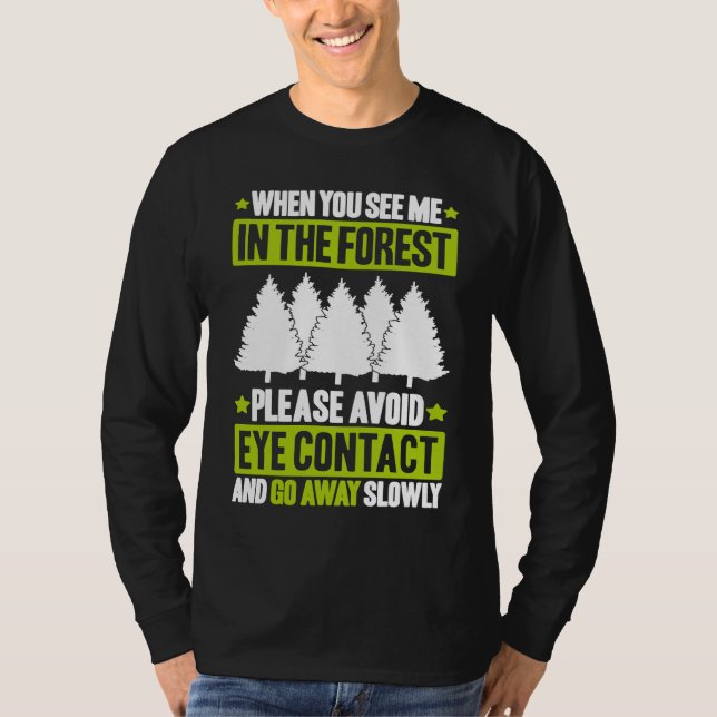 Forestry Avoid Eye Contact Forester T-Shirt (Vorderseite)