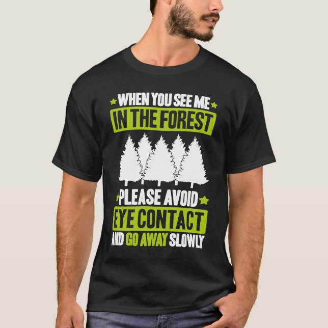 Forestry Avoid Eye Contact Forester T-Shirt (Vorderseite)