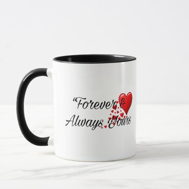 Forever & Always Yours - Romantic Love Mug Tasse (Links)