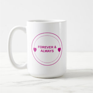 Forever & Always – Zeitlose Liebe Typografie Desig Kaffeetasse