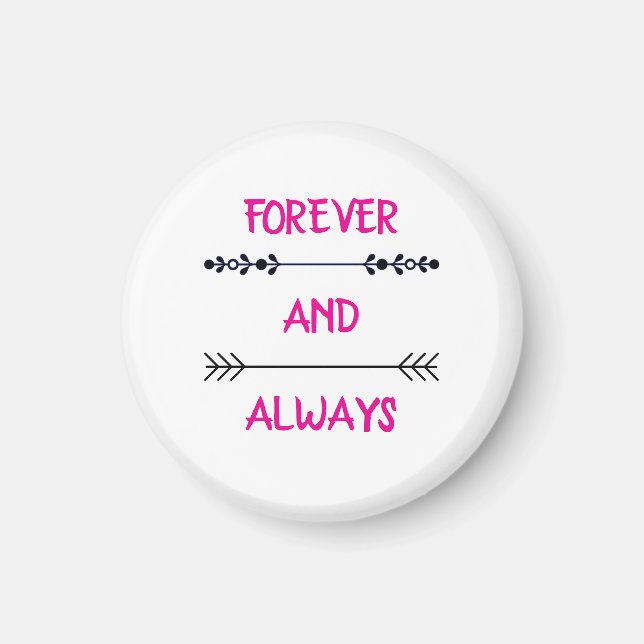 FOREVER AND ALWAYS MAGNET (Vorne)