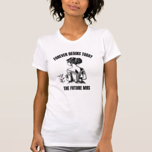 Forever Beginnt Heute Braut SVG - Die zukünftige M T-Shirt