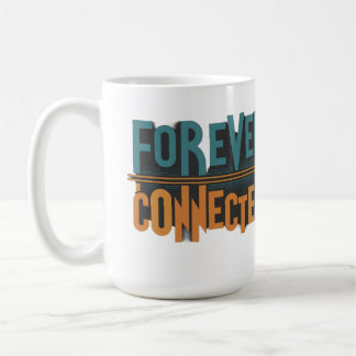 Forever Connected Coffee Tasse