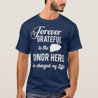 Forever Grateful to the Liver Donor Hero Gift T-Shirt