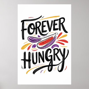 Forever Hungertypografie Poster