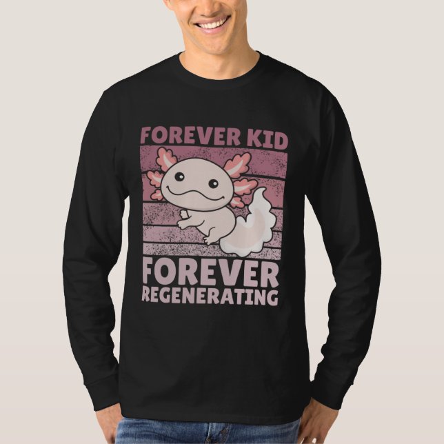 Forever kid forever regenerating Cute Axolotl T-Shirt (Vorderseite)