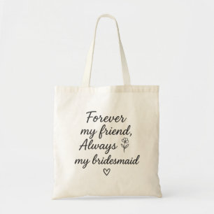 Forever My Friend Bridesmaid Geschenk - Immer mein Tragetasche