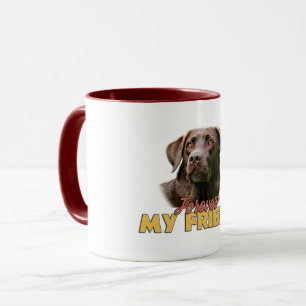 Forever My Friend Schokolade Labrador Hund Tasse