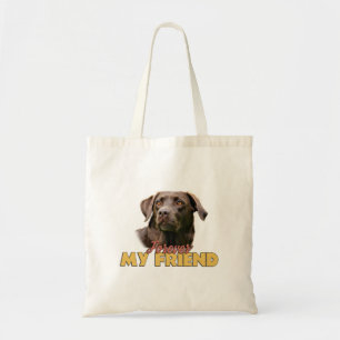 Forever My Friend Schokolade Labrador Hund Tragetasche