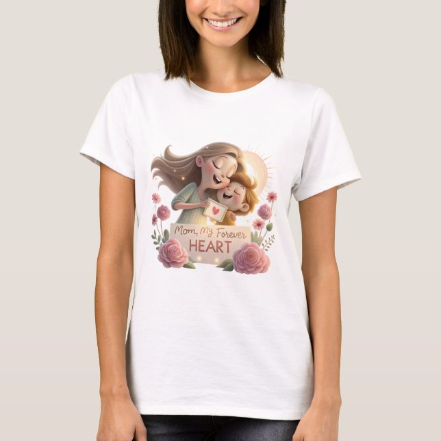 "Forever My Heart - Mother's Day T - Shirt, Heartw T-Shirt (Vorderseite)