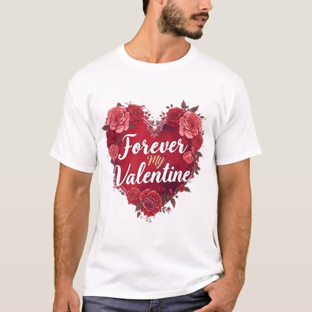 Forever My Valentine T-Shirt (Vorderseite)