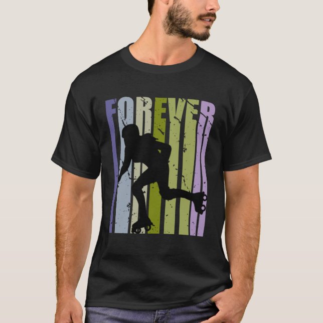 Forever Retro Roller Skating Motivational Inspirin T-Shirt (Vorderseite)