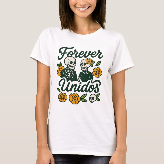 Forever Unidos Skeleton Couple T-Shirt (Vorderseite)
