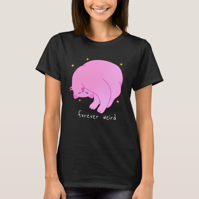 Forever Weird  Cat Pink Unique Fabulous Kitten Mom T-Shirt (Vorderseite)